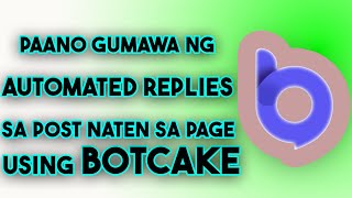 PAANO GUMAWA NG AUTOMATED NG REPLY SA MGA COMMENT SA PAGE NATEN USING BOTCAKE