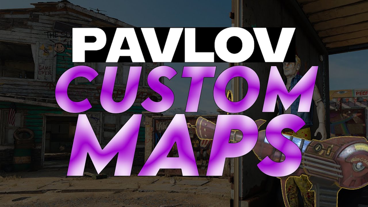 How To Get Custom Maps In Pavlov Shack