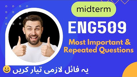 Eng509 Most Important & Repeated Questions|| Must prepare these Ques| eng509 Midterm preparation