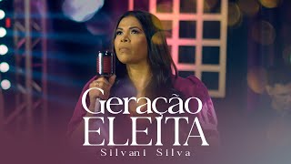 Silvani Silva Geração Eleita Clipe Oficial
