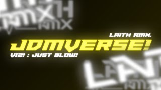 JDMVERSE V12! DJ JUST BLOW PRIT PRIT PELUIT DAN SEGALA MACEM!