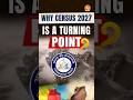 Why Census 2027 Is a Turning Point?