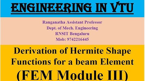 Derivation of Hermite Shape functions for a Beam Element [Module 3, Lecture-22], #FEA, #17ME61, #VTU