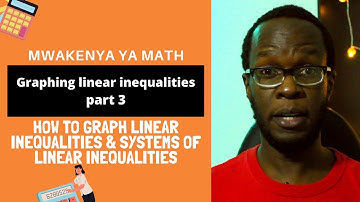 How to graph linear inequalities & systems of linear inequalities | KCSE Math review