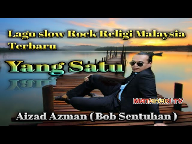 Yang Satu - Bob Sentuhan ( Official Music Video ) Sungguh Tersirat & Tersurat Lagu Ini class=