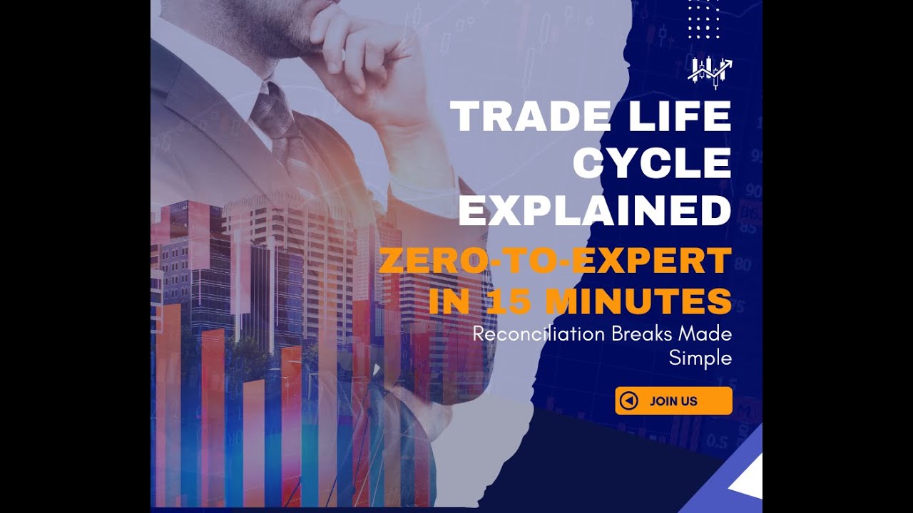 Trade Life Cycle Explained: Zero-to-Expert in 15 Minutes | Reconciliation Breaks Made Simple 7