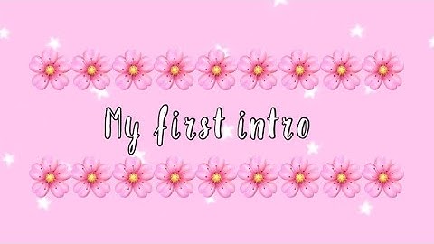 My Intro! (*READ DESC*)