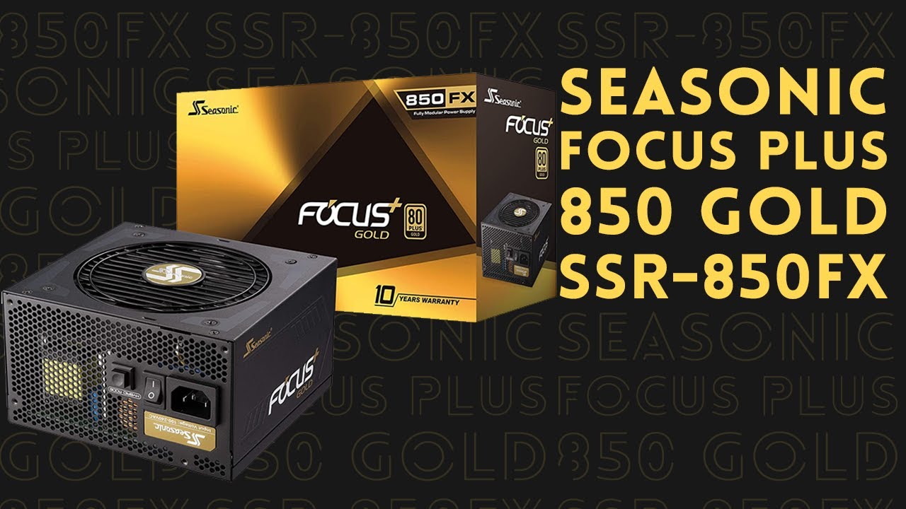 Unboxing Seasonic Focus Plus 850 Gold SSR 850FX 