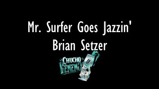 Mr. Surfer Goes Jazzin&#39; - Brian Setzer (Chucho Veneno Guitar Cover)