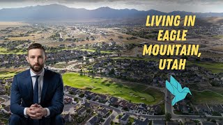 What's it like Living in Eagle Mountain, Utah?