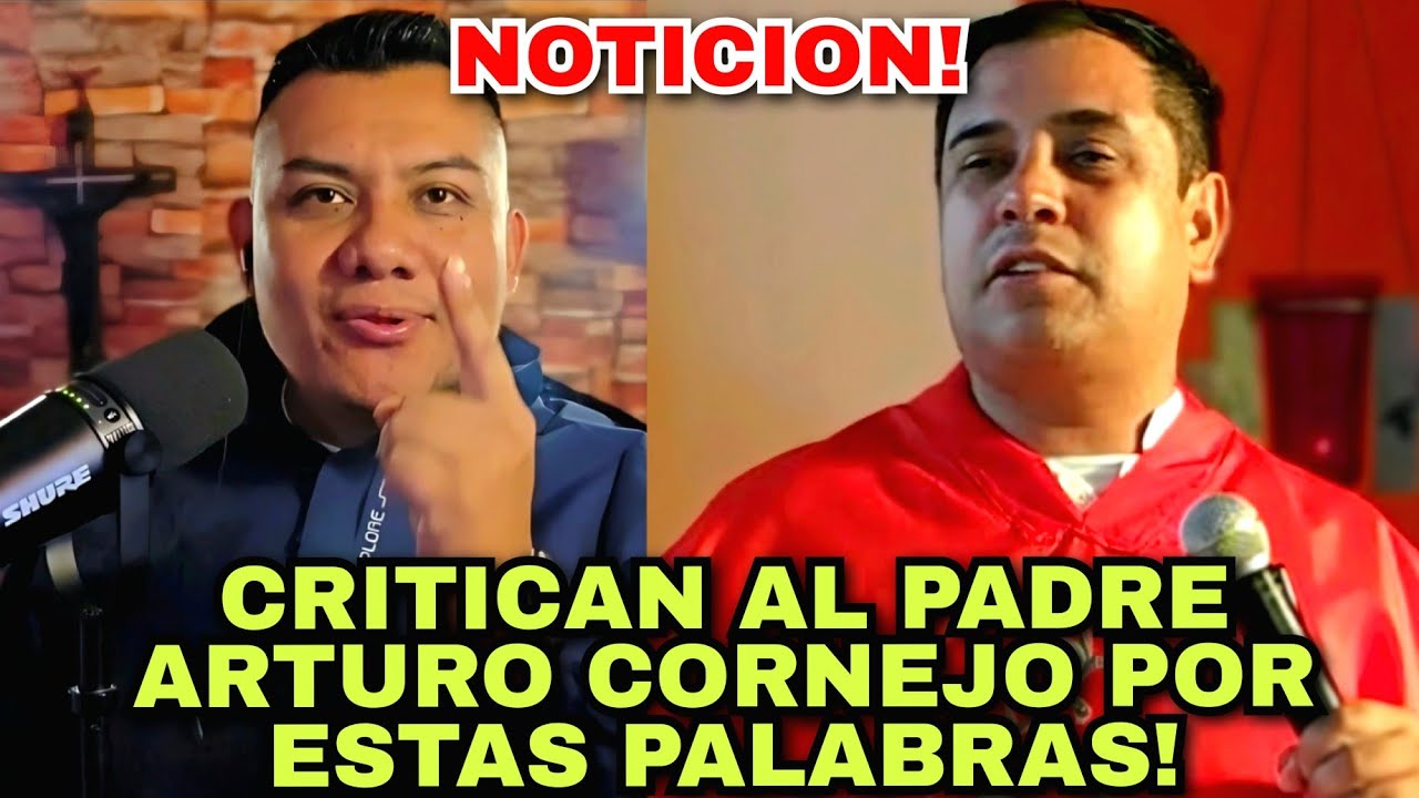 🚨ULTIMA HORA! Padre Arturo Cornejo es CRITICADO por decir estas palabras! LO VAN A SILENCIAR ?💣😱