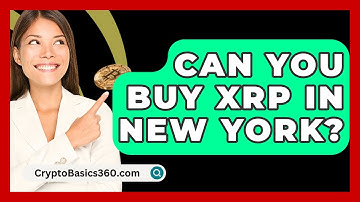 Can You Buy XRP in New York? - CryptoBasics360.com