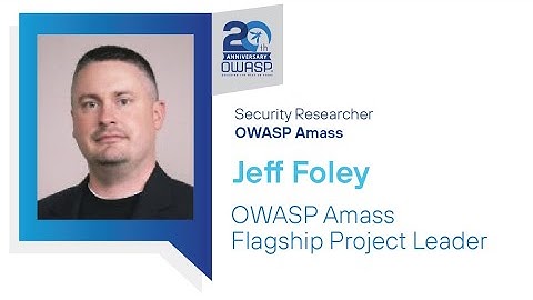 OWASP Flagship Projects: OWASP Amass - Jeff Foley