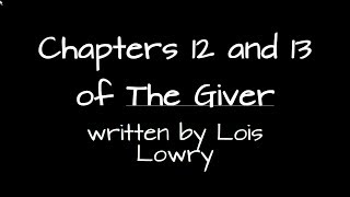 The Giver Chapters 12 and 13 Summary and Notes