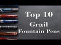 Top 10 grail fountain pens