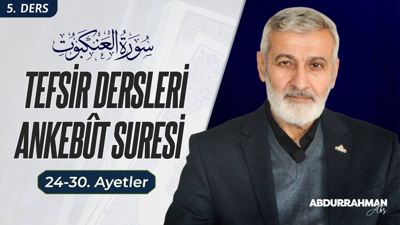 Ankebût Sûresi 24-30. Ayeti Kerimeler | Abdurrahman Ateş (26 Şubat 2024)