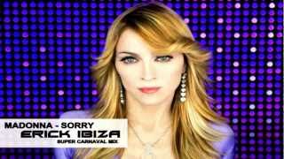 Madonna Sorry (Erick Ibiza Super Carnaval Mix)