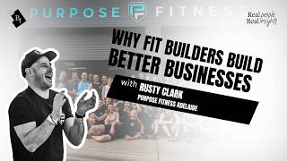 #57 Fitness, Mindset & Mental Health in the Trades with Rusty Clark, Purpose Fitness