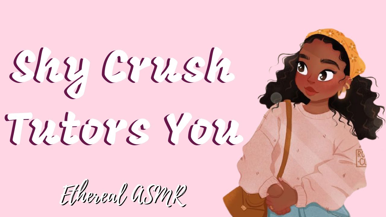 Shy Girl Tutors You (F4M, Shy Girl x Popular Listener, Flirty, Cute, , Girlfriend ASMR)