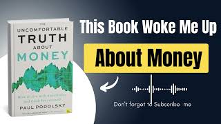The Uncomfortable Truth About Money | Eye-Opening Book Summary