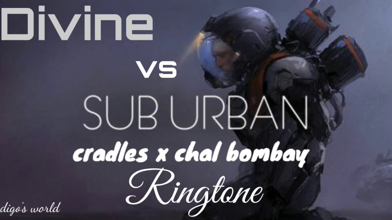 Cradles vs Chal Bombay Mashup Ringtone Divine x Sub Urban