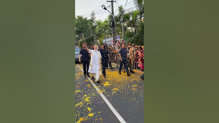 Kochi gives Prime Minister Modi a spectacular welcome.
