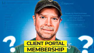 GoHighlevel Client Portal vs Memberships - Key Differences Explained