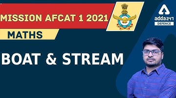 MISSION AFCAT 1 2021 | Maths | Boat and Stream | Defence Adda247