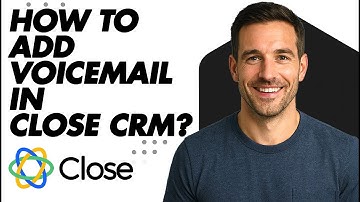 How To Add Voicemail Drop Message In Close CRM?