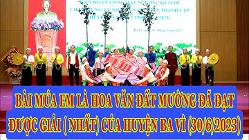 CÒ CỦI KÊU YOUTUBE BÀI MÚA ĐẠT ĐƯỢC GIẢI (NHẤT) CỦA HUYỆN EM LÀ HOA VĂN ĐẤT MƯỜNG (CHNCTTK) CHÚC ĐỒI