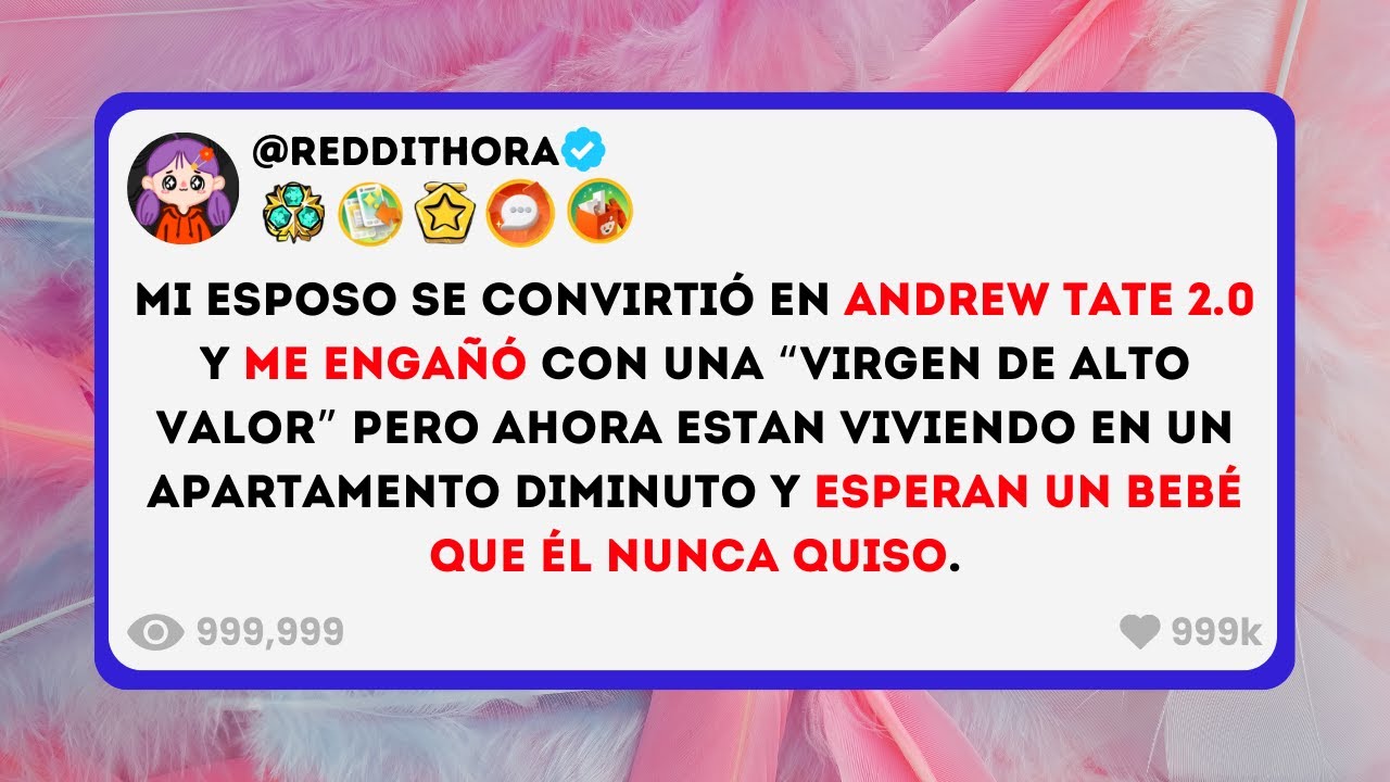 Mi Esposo se Convirtió en Andrew Tate 2.0 y me Fue Infiel con una 