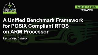 A Unified Benchmark Framework for POSIX Compliant RTOS on ARM Processor - Lei Zhou, Linaro