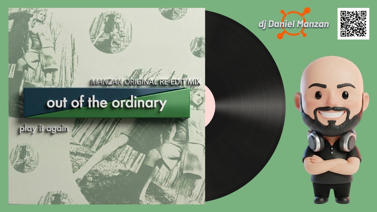 OUT OF THE ORDINARY - Play it again (Manzan original re-edit mix)