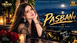 PASBAN ❤️ |   2026 | VAXIQ MUSIC | Cinematic Love Song