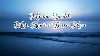 Máximo Spodek, Mar, Amor e Bossa Nova Romantic, Relaxing Brazilian Music Piano Guitar Instrumental by Maximo Spodek 322 views 1 day ago 9 minutes, 35 seconds