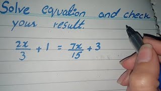 Solve The Equation And Check Your Result 2X317X153, 2X317X153