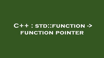 C++ : std::function -  function pointer