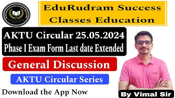 AKTU Circular 25.05.2024 || AKTU Phase I Even Semester Exam Form Last Date Extended || By Vimal Sir