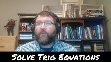 5.4 Solve Trigonometric Equations