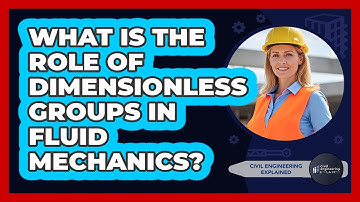 What Is The Role Of Dimensionless Groups In Fluid Mechanics?