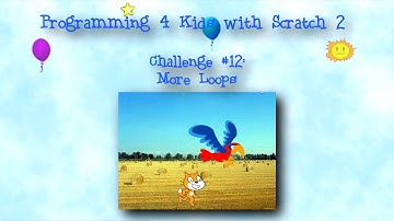 Programming 4 Kids in Scratch 2: Challenge #12 - More Loops