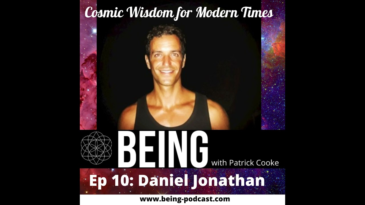 Ep 10 - Daniel Jonathan on Alien 'Being' Encounters, Sacred Geometry,  Non-Harmonic Consciousness...