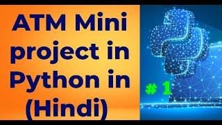 ATM Mini Project in Python in (Hindi) #1