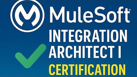 Mulesoft Integration Architect I Certification Maintenance Spring 