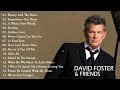 David foster greatest hits full album  best duets male and female songs