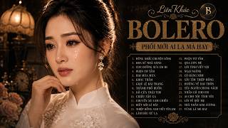 Xuất Hiện Giọng Ca AI Phối Mới NHẠC BOLERO TRỮ TÌNH Chấn Động Lòng Người - Xứng Đáng Tỷ View