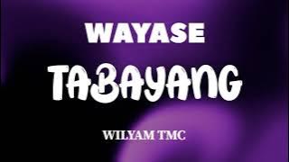 WAYASE - TABAYANG REMIX WILYAM TMC