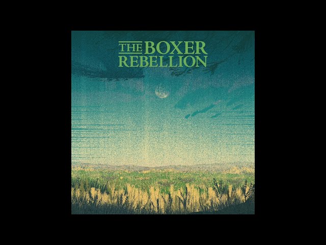 The Boxer Rebellion - A Man as Alive as the City