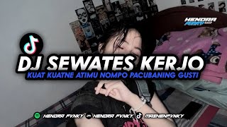 DJ SEWATES KERJO - kuat kuatne atimu nompo pacubaning gusti - Hendra Fvnky -