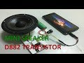 Mini speaker using d882 transistor  diy d882 amplifier